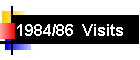 1984/86  Visits