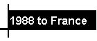 1988 to France