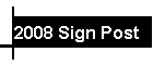 2008 Sign Post