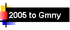 2005 to Gmny